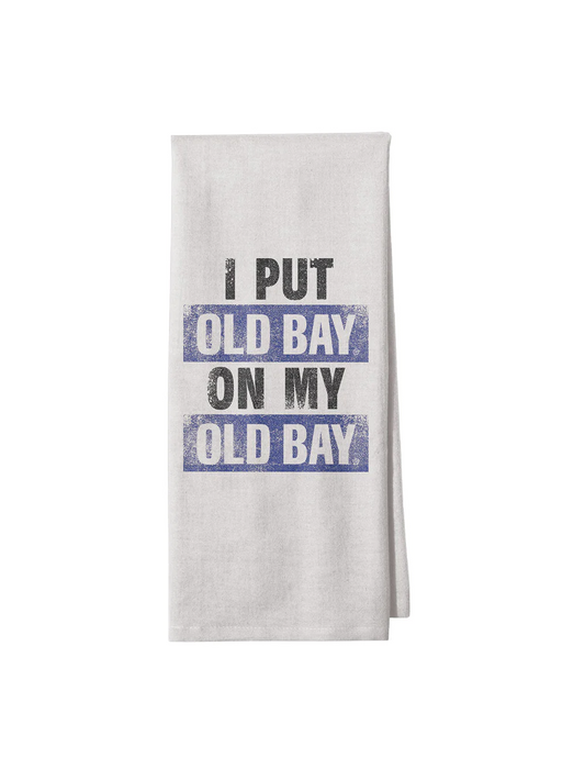 'I put Old Bay on my Old Bay' Kitchen Towel